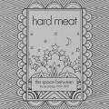 Buy Hard Meat - Space Between: Recordings 1969-1970 CD1 Mp3 Download