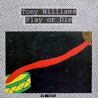 Purchase Tony Williams - Play Or Die (Vinyl)