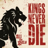 Purchase Kings Never Die - All The Rats