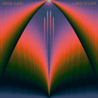 Purchase Astral Hand - Lords Of Data