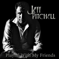 Purchase Jeff Pitchell - Playin' With My Friends