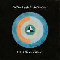 Purchase Old Sea Brigade & Luke Sital-Singh - Call Me When You Land (CDS)