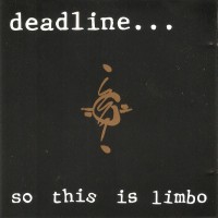 Purchase Deadline - So This Is Limbo (EP)