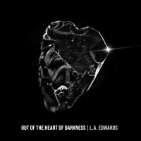 Purchase L.A. Edwards - Out Of The Heart Of Darkness