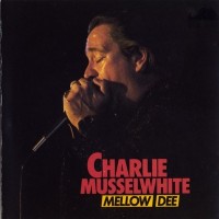 Purchase Charlie Musselwhite - Mellow Dee