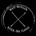 Buy Matt Heckler - After The Flood Mp3 Download