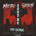 Buy Metro Station - Bury Me My Love (EP) Mp3 Download