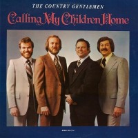 Purchase The Country Gentlemen - Calling My Children Home (Vinyl)