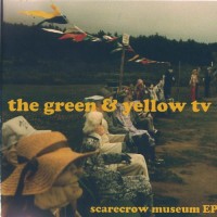 Purchase The Green & Yellow TV - Scarecrow Museum (EP)