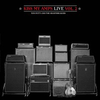 Purchase Tom Petty & The Heartbreakers - Kiss My Amps Live Vol. 2