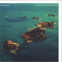 Purchase Mark Barrott - Sketches From A Distant Ocean (EP)