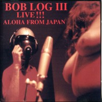Purchase Bob Log III - Live!!! Aloha From Japan