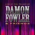 Buy Damon Fowler - Live At The Palladium (With Friends) Mp3 Download