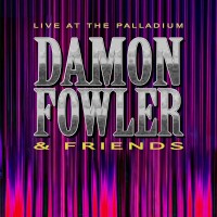 Purchase Damon Fowler - Live At The Palladium (With Friends)
