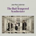 Buy Jean-Marc Lederman - The Bad-Tempered Synthesizer Mp3 Download