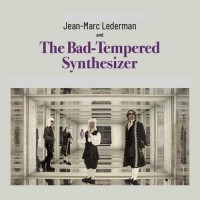 Purchase Jean-Marc Lederman - The Bad-Tempered Synthesizer