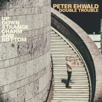 Purchase Peter Ehwald - Up, Down, Strange, Charm And Bottom