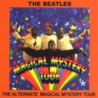 Purchase The Beatles - The Alternate Magical Mystery Tour