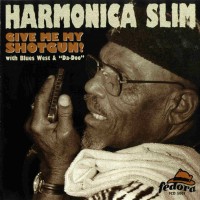 Purchase Harmonica Slim - Give Me My Shotgun