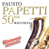 Purchase Fausto Papetti - 50Ma Raccolta