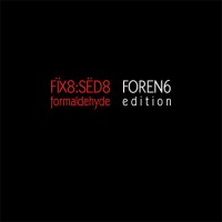 Purchase Fix8:sed8 - Foren6 (Formaldehyde Edition) CD1