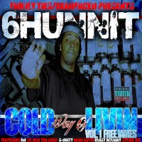 Purchase 6Hunnit Bj - Cold Way Of Livin Vol. 1 Free James