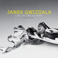 Purchase Janek Gwizdala - Live At The 55Bar (Special Collectors Edition)