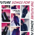 Buy Laughing Stock - Songs For The Future Mp3 Download