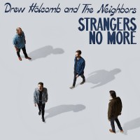 Purchase Drew Holcomb & The Neighbors - Strangers No More