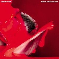 Purchase Dream Wife - Social Lubrication