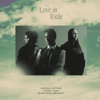 Purchase Arooj Aftab - Love In Exile (With Vijay Iyer & Shahzad Ismaily)