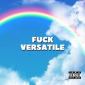 Buy Versatile - Fuck Versatile Mp3 Download