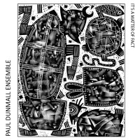 Purchase Paul Dunmall Ensemble - It's A Matter Of Fact