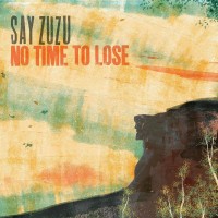 Purchase Say Zuzu - No Time To Lose