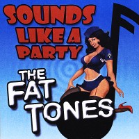 Purchase The Fat Tones - Sounds Like A Party