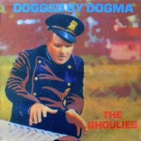 Purchase The Ghoulies - Dogged By Dogma (Vinyl)