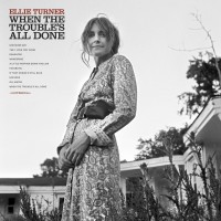 Purchase Ellie Turner - When The Trouble's All Done