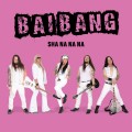 Buy Bai Bang - Sha Na Na Na Mp3 Download