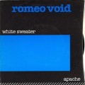 Buy Romeo Void - White Sweater / Apache (VLS) Mp3 Download