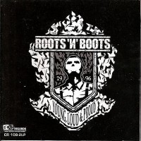 Purchase Roots 'N' Boots - Young, Loud & Proud