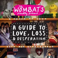 Purchase The Wombats - Proudly Present... A Guide To Love, Loss & Desperation