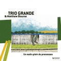 Buy Trio Grande & Matthew Bourne - Un Matin Plein De Promesses Mp3 Download