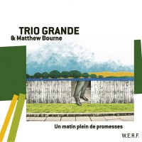 Purchase Trio Grande & Matthew Bourne - Un Matin Plein De Promesses