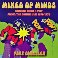 Purchase VA - Mixed Up Minds Part Fourteen: Obscure Rock & Pop From The British Isles 1970-1975