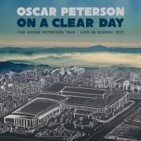 Purchase Oscar Peterson - On A Clear Day: The Oscar Peterson Trio - Live In Zurich, 1971