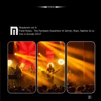 Purchase Motorpsycho - Roadwork Vol 5: Field Notes - The Fantastic Expedition Of Järmyr, Ryan, Sæther & Lo Live In Europe 2017 CD1