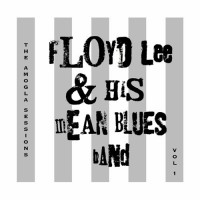 Purchase Floyd Lee & His Mean Blues Band - The Amogla Sessions Vol. 1