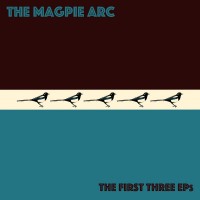 Purchase The Magpie Arc - The First Three EPs