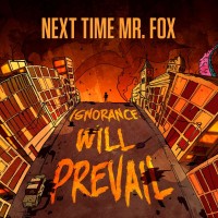 Purchase Next Time Mr. Fox - Ignorance Will Prevail (EP)