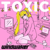 Purchase Windwaker - Toxic (Britney Spears Cover) (CDS)